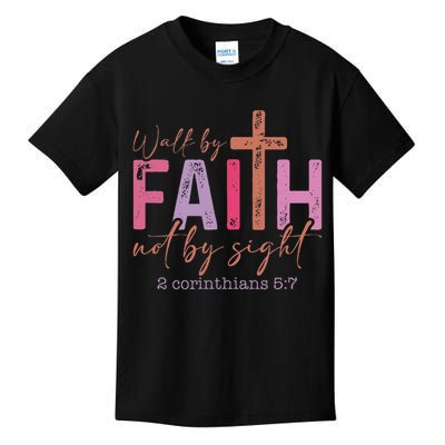 Walk By Faith Not By Sight God Faith Jesus 2 Kids T-Shirt
