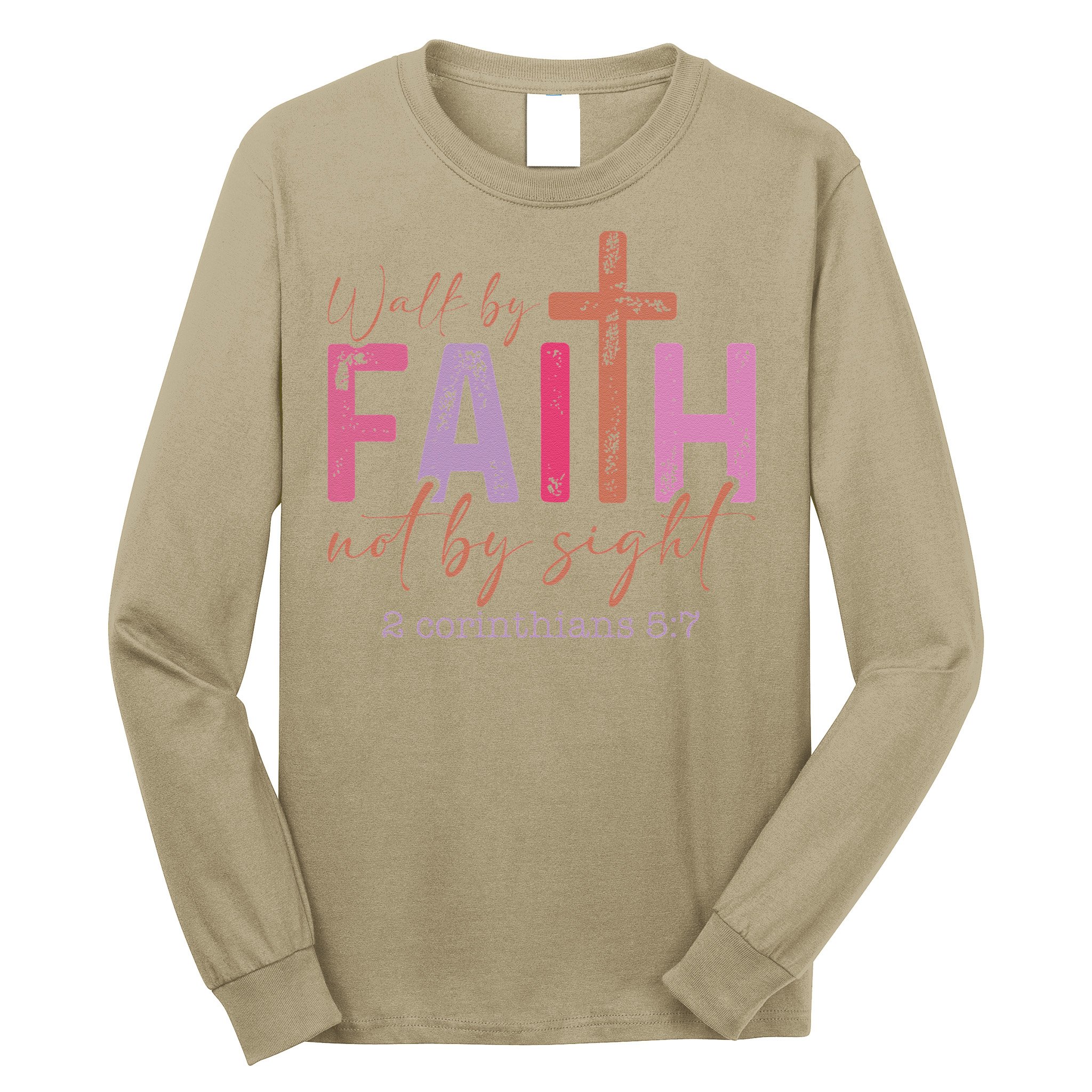 Walk By Faith Not By Sight God Faith Jesus 2 Long Sleeve Shirt