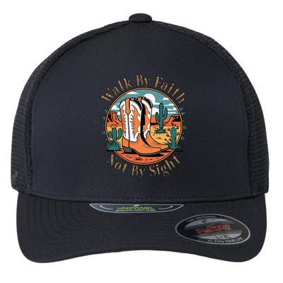 Walk By Faith Not By Sight Western Boots Flexfit Unipanel Trucker Cap