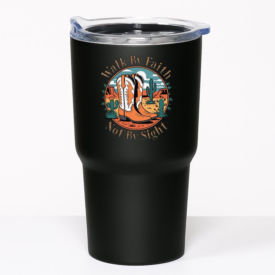 Walk By Faith Not By Sight Western Boots Tumbler