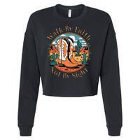 Walk By Faith Not By Sight Western Boots Cropped Pullover Crew