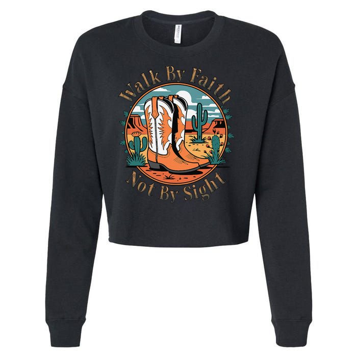 Walk By Faith Not By Sight Western Boots Cropped Pullover Crew