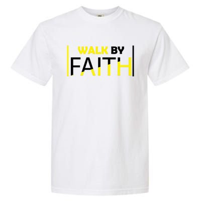 Walk By Faith Garment-Dyed Heavyweight T-Shirt