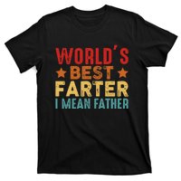 Worlds Best Farter I Mean Father Best Dad Ever Cool T-Shirt