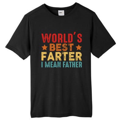 Worlds Best Farter I Mean Father Best Dad Ever Cool Tall Fusion ChromaSoft Performance T-Shirt