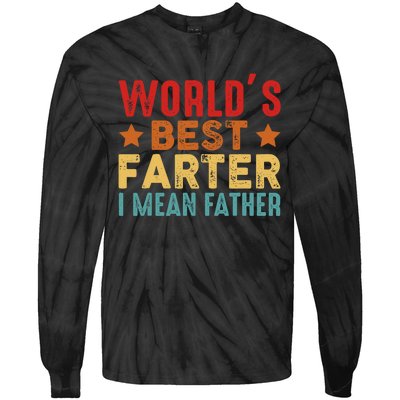 Worlds Best Farter I Mean Father Best Dad Ever Cool Tie-Dye Long Sleeve Shirt