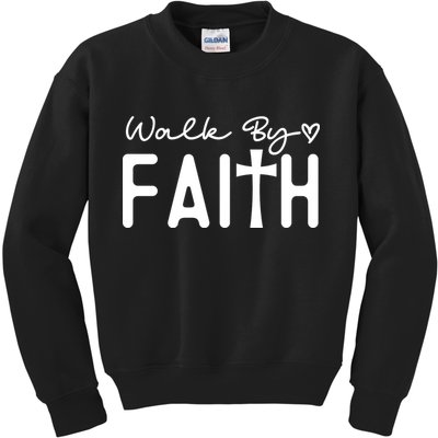 Walk By Faith , Faith T Kids Sweatshirt