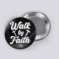 Walk By Faith T Button