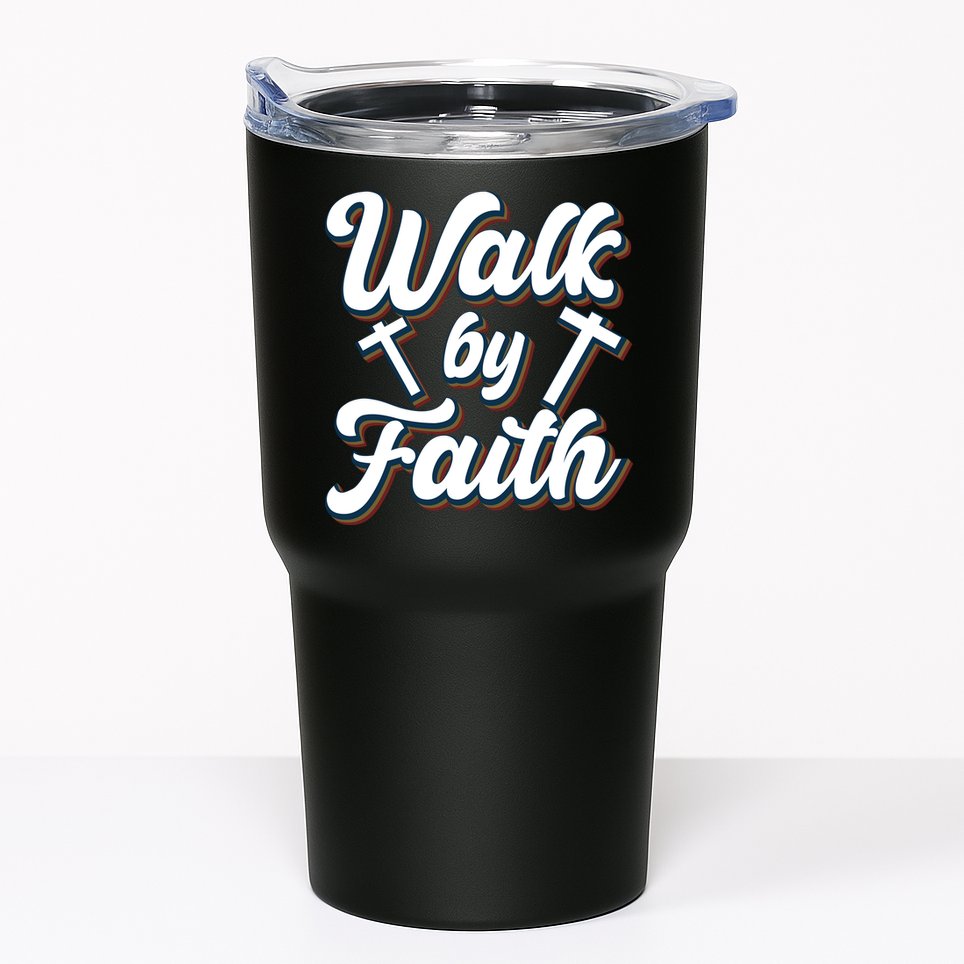 Walk By Faith T Tumbler
