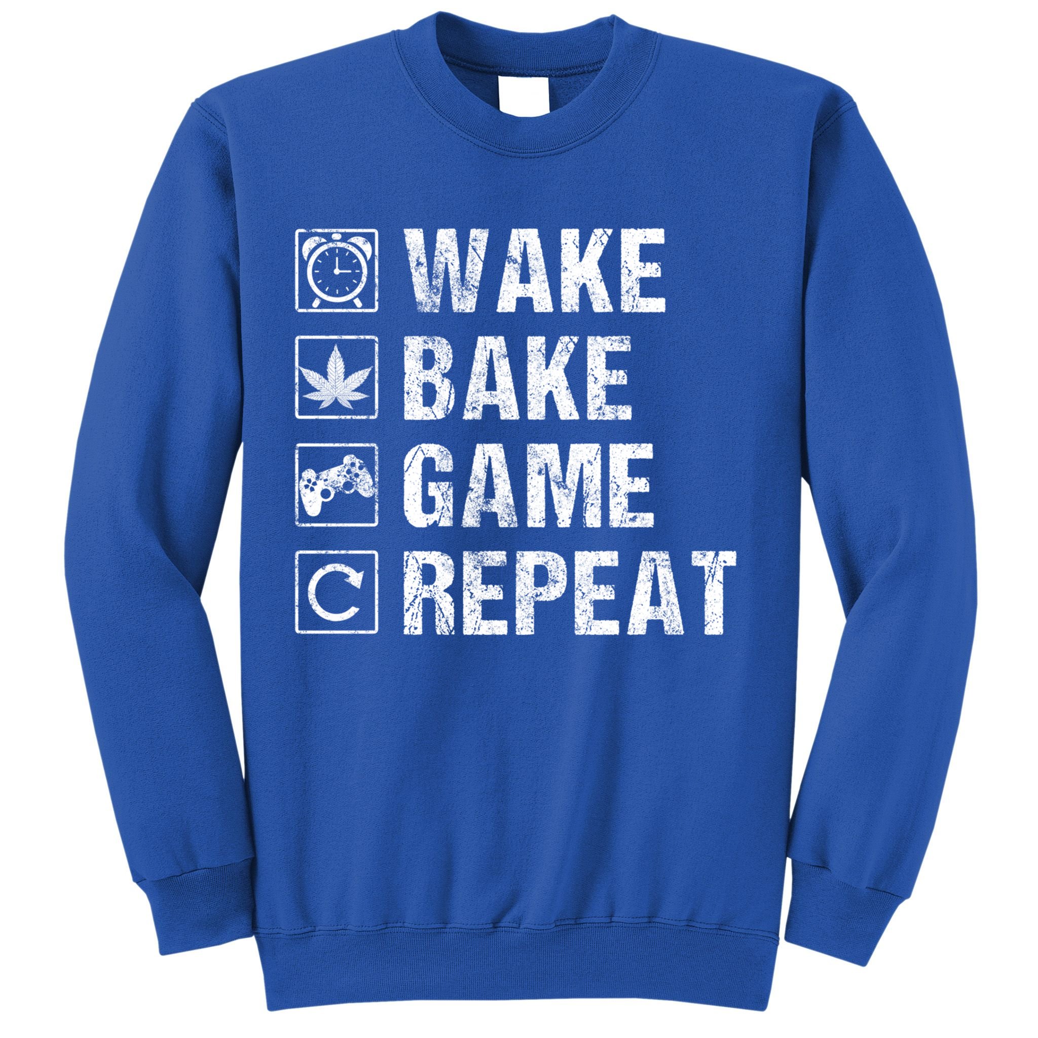 Wake Bake Game Repeat Video Game Weed Smoker Pot Gift Sweatshirt