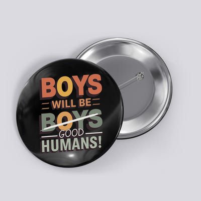 Will Be Good Humans Button
