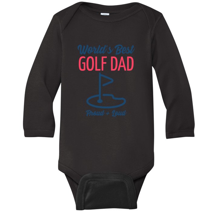 Worlds Best Golf Dad Proud Loud Gift For Dad Father's Day Baby Long Sleeve Bodysuit