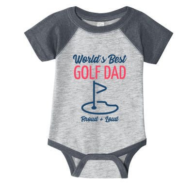 Worlds Best Golf Dad Proud Loud Gift For Dad Father's Day Infant Baby Jersey Bodysuit