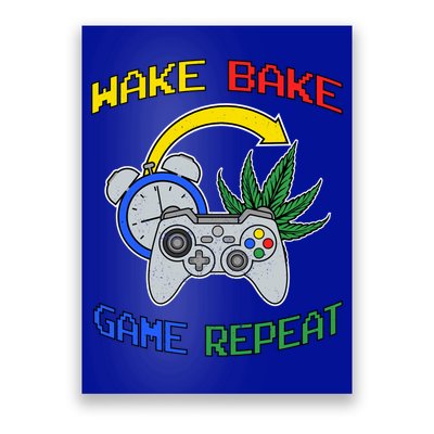 Wake Bake Game Repeat Weed Cannabis Smoker Gamer Gaming Gift Poster