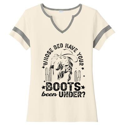 Whose Bed Have Your Boots Been Under Apparel Ladies Halftime Notch Neck Tee