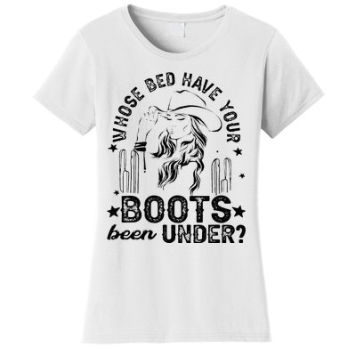 Whose Bed Have Your Boots Been Under Apparel Women's T-Shirt