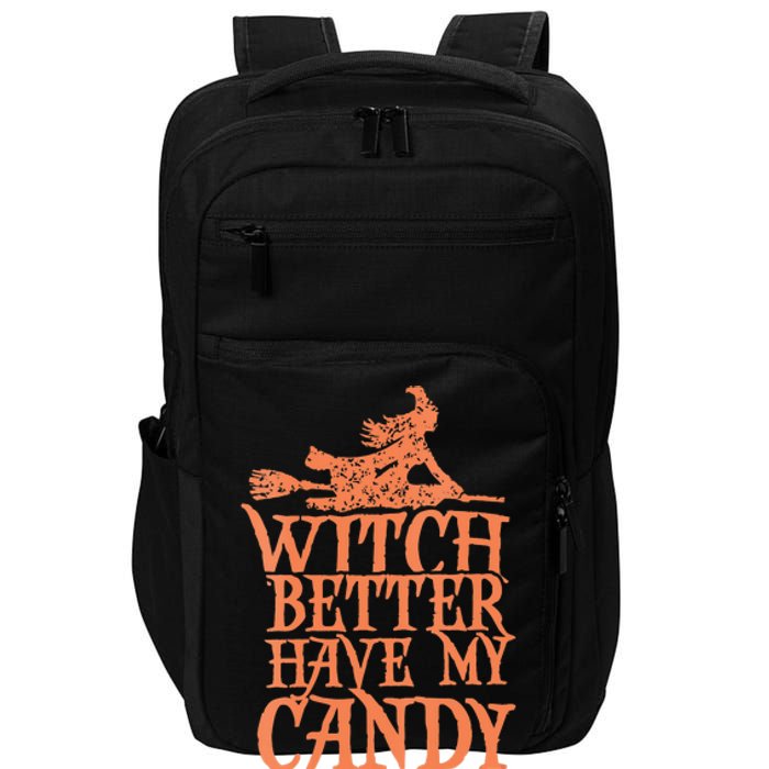 Witch Better Have My Candy Halloween Impact Tech Backpack