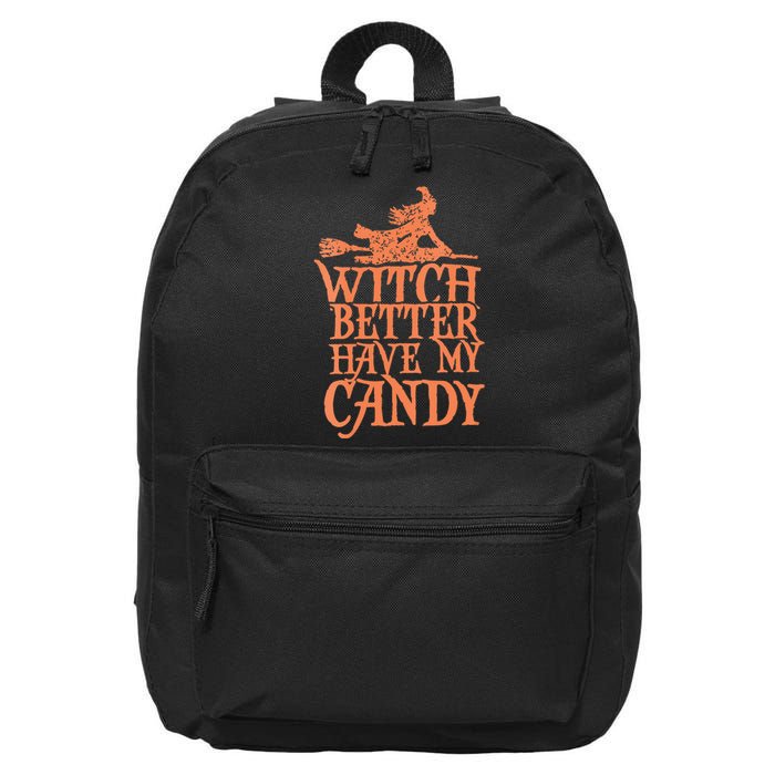 Witch Better Have My Candy Halloween 16 in Basic Backpack