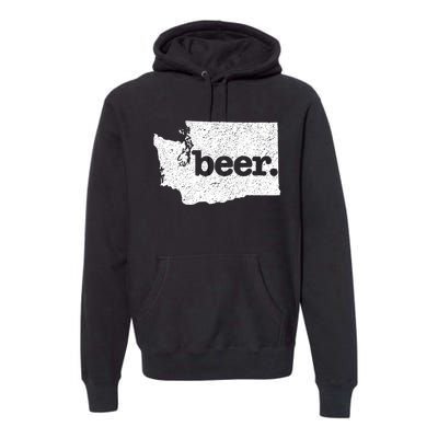 Washington Beer Home State Love Drink Beer From Here Premium Hoodie