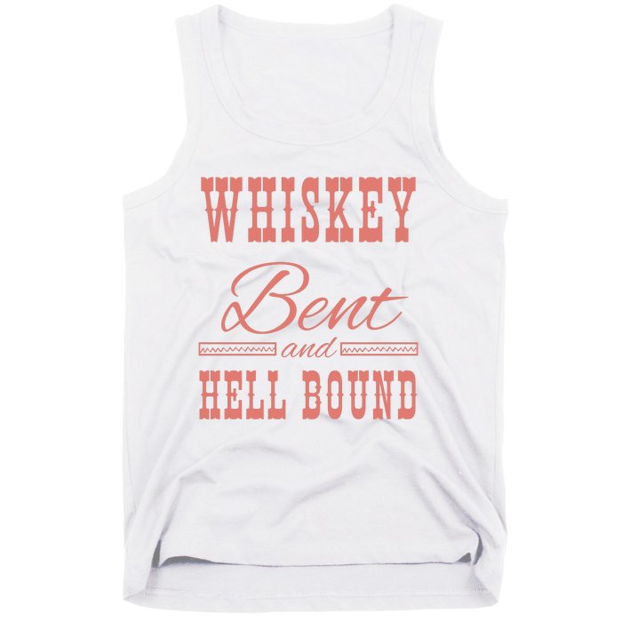 Whiskey Bent Hellbound Is Perfect For Concert Goers Or Everyday Wear Tank Top