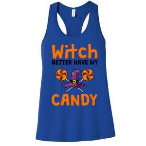 Witch Better Have My Candy Halloween Gift Women's Racerback Tank