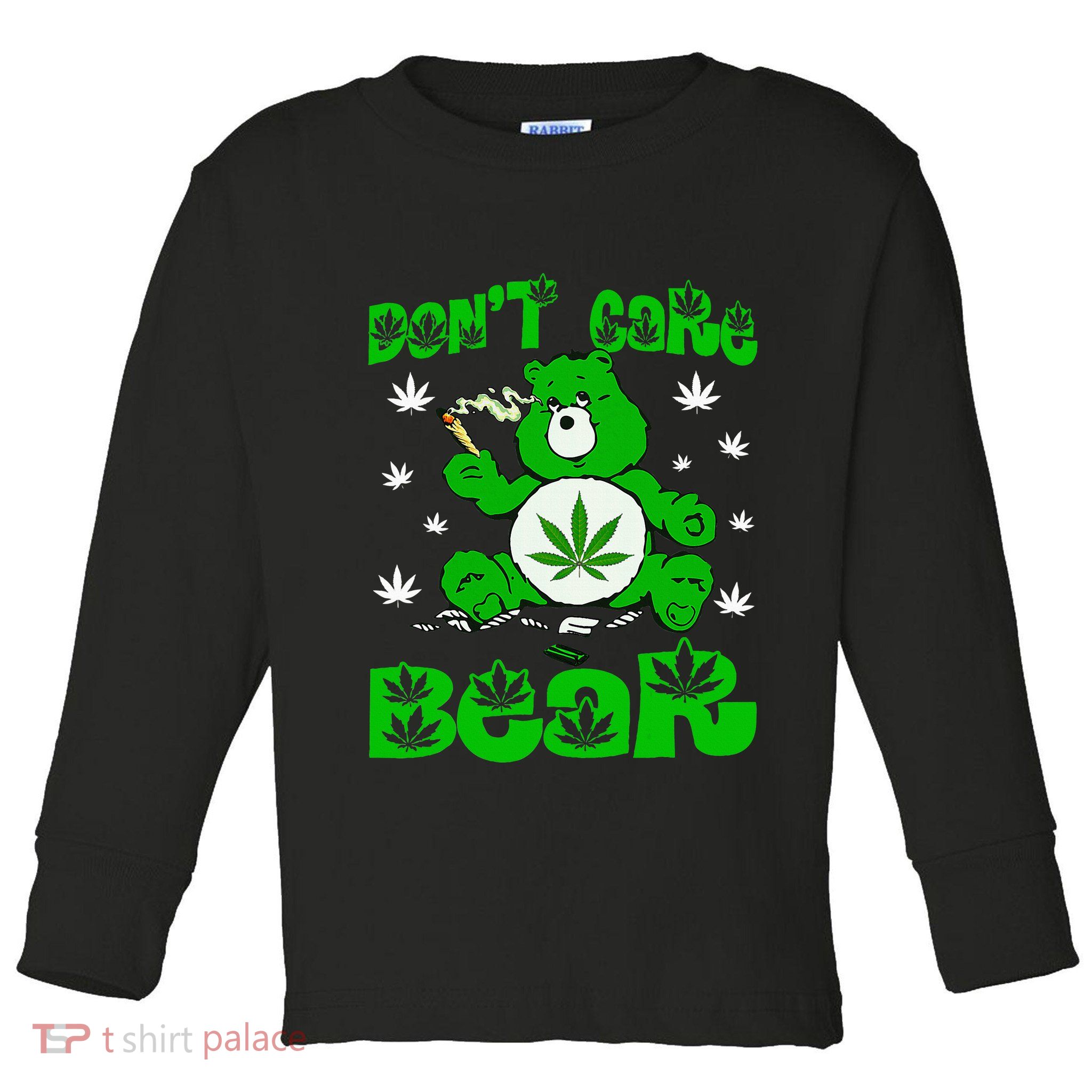 Weed Bear Herb Bear DonT Care Funny Bear Marijuana Cannabis Toddler Long Sleeve Shirt