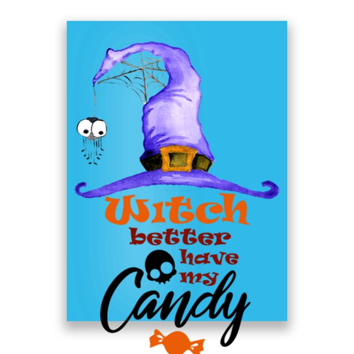 Witch Better Have My Candy Purple Hat With Spider Halloween Gift Poster