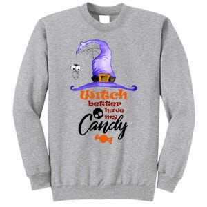 Witch Better Have My Candy Purple Hat With Spider Halloween Gift Tall Sweatshirt