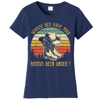 Whose Bed Have Your Boots Been Under Country Music Women's T-Shirt