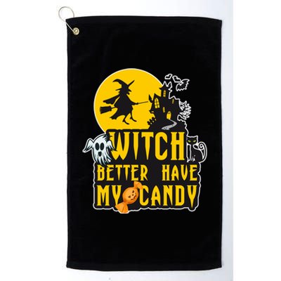 Witch Better Have My Candy Halloween Meaningful Gift Platinum Collection Golf Towel