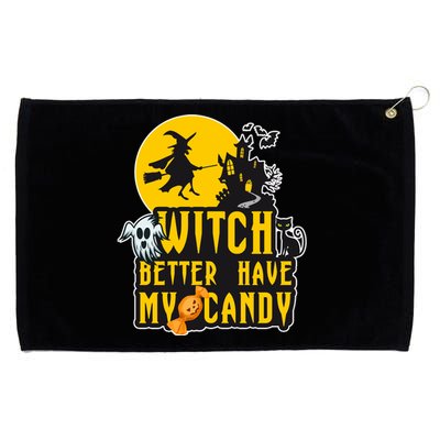 Witch Better Have My Candy Halloween Meaningful Gift Grommeted Golf Towel