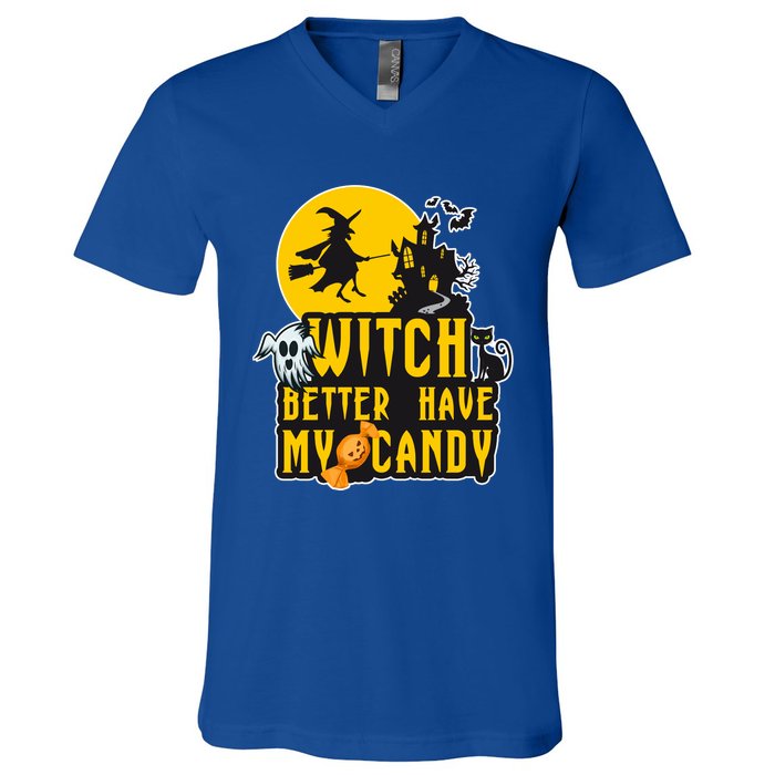 Witch Better Have My Candy Halloween Meaningful Gift V-Neck T-Shirt