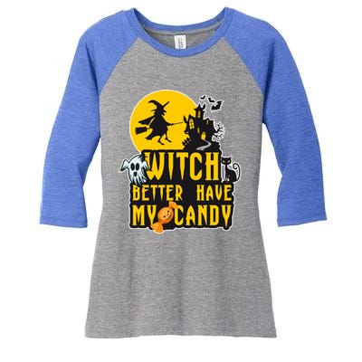 Witch Better Have My Candy Halloween Meaningful Gift Women's Tri-Blend 3/4-Sleeve Raglan Shirt