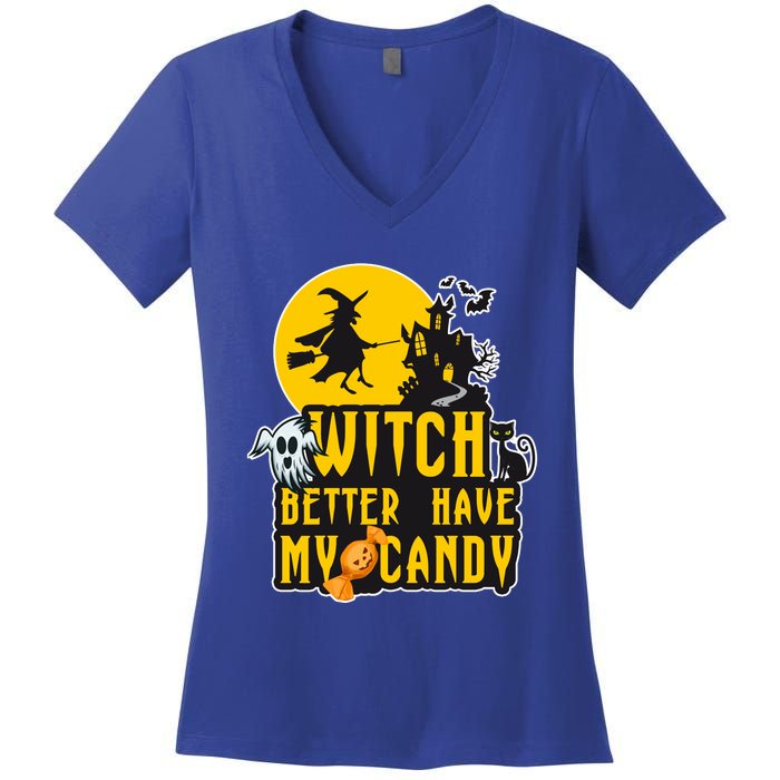 Witch Better Have My Candy Halloween Meaningful Gift Women's V-Neck T-Shirt