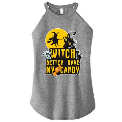 Witch Better Have My Candy Halloween Meaningful Gift Women's Perfect Tri Rocker Tank