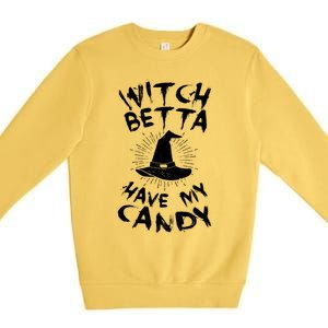 Witch Better Have My Candy Scary Night Party Tricks Treats Cute Gift Premium Crewneck Sweatshirt