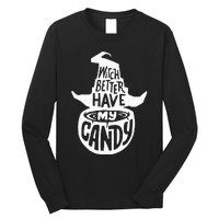 Witch Better Have My Candy Funny Halloween Party Pun Gifts Long Sleeve Shirt