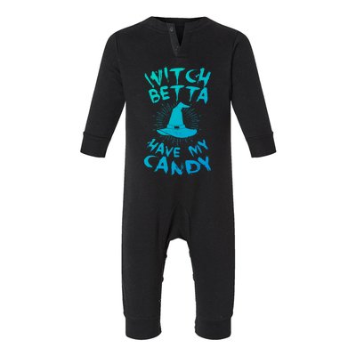 Witch Better Have My Candy Scary Night Party Tricks Treats Great Gift Infant Fleece One Piece