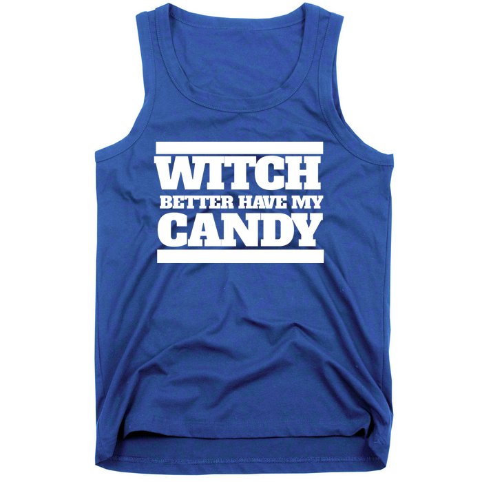 Witch Better Have My Candy Gift Tank Top