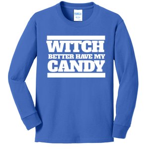 Witch Better Have My Candy Gift Kids Long Sleeve Shirt