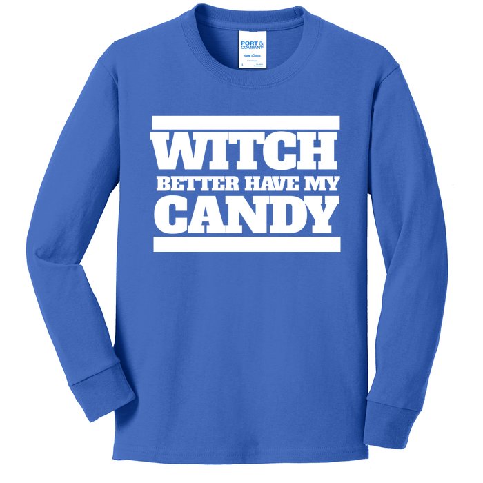 Witch Better Have My Candy Gift Kids Long Sleeve Shirt