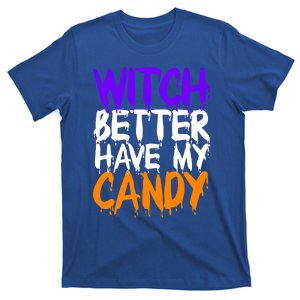 Witch Better Have My Candy Gift T-Shirt