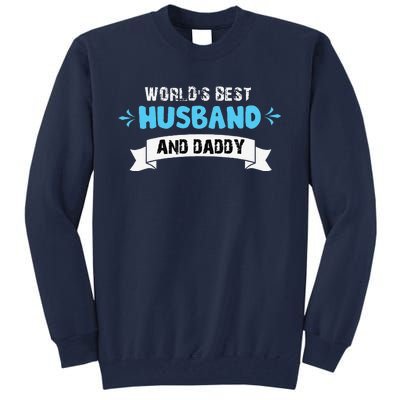 Worlds Best Husband And Dad For Fathers Day Tall Sweatshirt