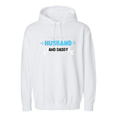 Worlds Best Husband And Dad For Fathers Day Garment-Dyed Fleece Hoodie