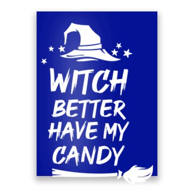 Witch Better Have My Candy Gift Poster