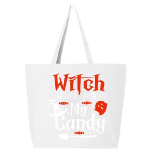 Witch Better Have My Broom Candy Halloween Scary Gift 25L Jumbo Tote