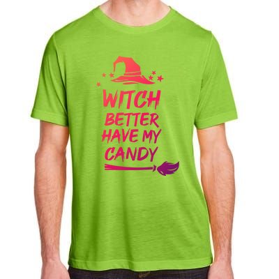 Witch Better Have My Candy Gift Adult ChromaSoft Performance T-Shirt