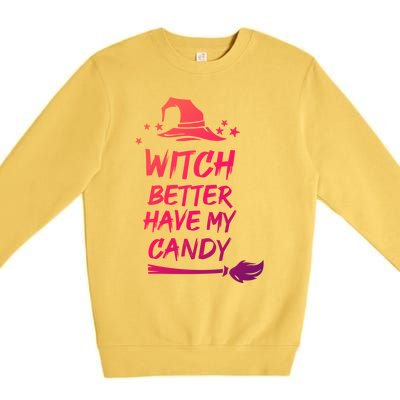 Witch Better Have My Candy Gift Premium Crewneck Sweatshirt