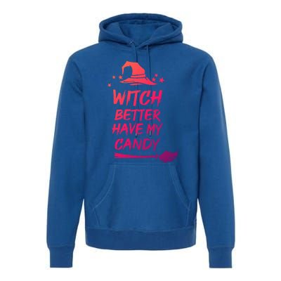 Witch Better Have My Candy Gift Premium Hoodie