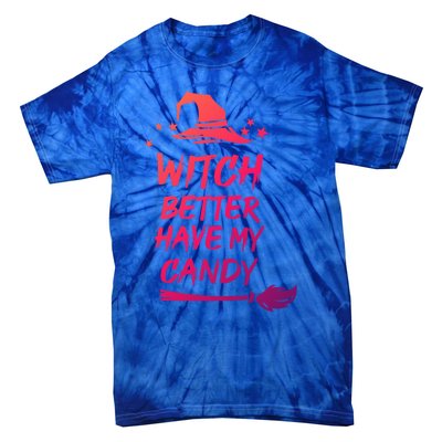 Witch Better Have My Candy Gift Tie-Dye T-Shirt